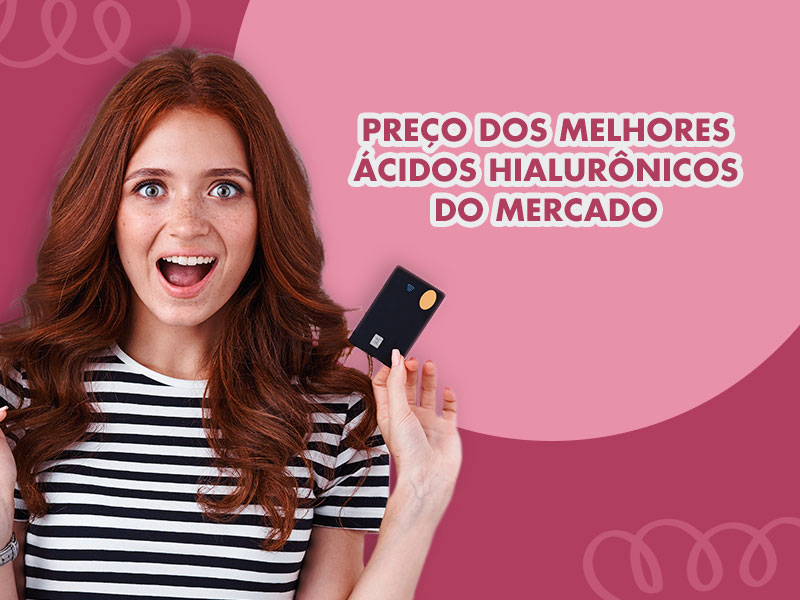 Banner com fundo rosa, uma mulher no lado esquerdo segurando um cartão de crédito, com a seguinte frase: Preço dos melhores ácidos hialurônicos do mercado.