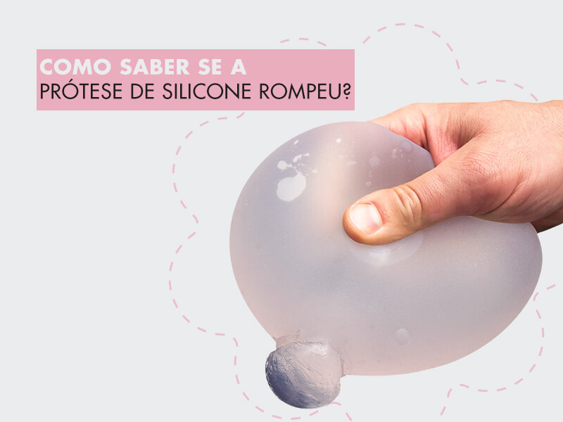 Como identificar a ruptura da prótese de silicone? Descubra aqui! ruptura protese silicone