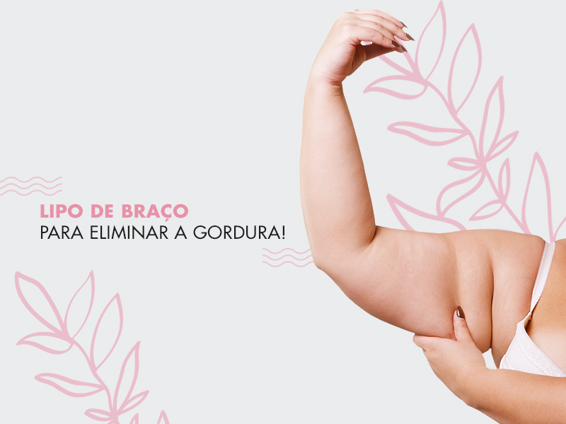 Lipo no braço: como tirar a gordura com cirurgia plástica, antes e depois, valor, recuperação e cicatriz. lipoaspiracao braco