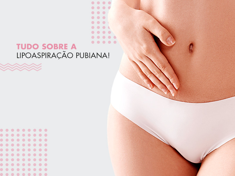 Lipoaspiração pubiana: elimine a gordura do monte de vênus e acabe com o seu constrangimento! lipoaspiracao pubiana