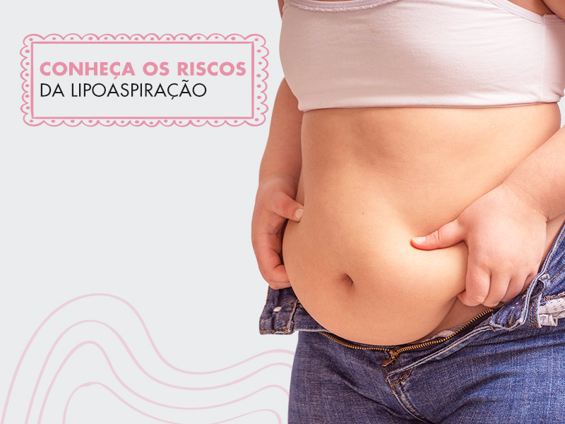 Riscos da lipoaspiração: conheça os possíveis perigos da cirurgia e como evitá-los para um resultado dos sonhos! riscos lipoaspiracao lipoescultura