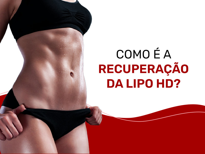 Na imagem aparece uma mulher com barriga de Lipo LAD em primeiro plano e a seguinte frase ao lado: Como é a recuperação da Lipo HD?