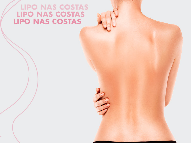 Chega de sofrer com gordura nas costas! Conheça a Lipo nas costas, o método para eliminar a gordura localizada lipo nas costas