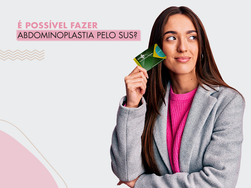 Abdominoplastia pelo SUS: tudo o que você precisa saber para fazer sua cirurgia plástica gratuita! videos abdominoplastia
