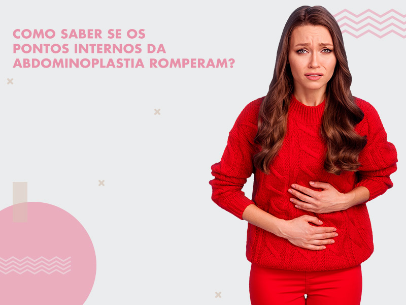 Sintomas de pontos internos rompidos da Abdominoplastia: o que fazer e como tratar! sintomas pontos internos rompidos abdominoplastia