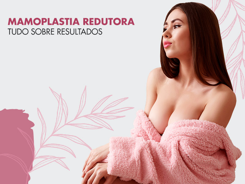 Mamoplastia Redutora antes e depois: descubra como ter um resultado lindo na redução de mama! mamoplastia redutora antes depois