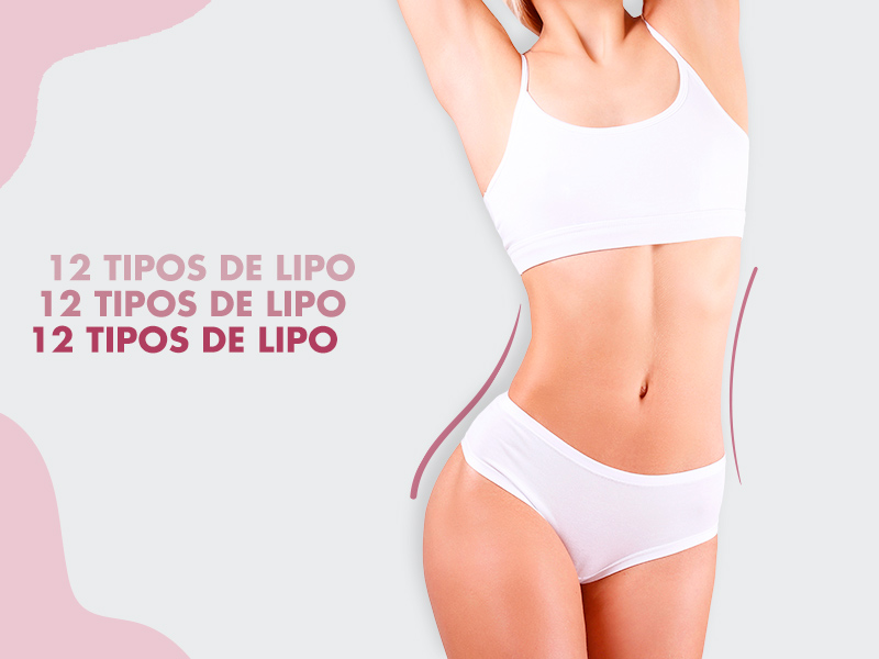 12 tipos de lipo: descubra qual é o melhor para você! lipo