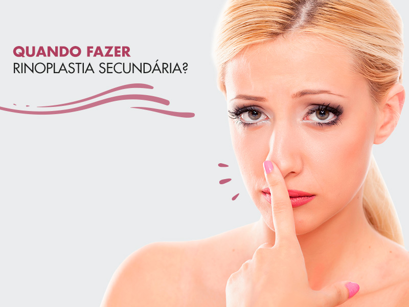 Rinoplastia secundária? Saiba quando é necessário fazer a segunda cirurgia no nariz! rinoplastia secundaria
