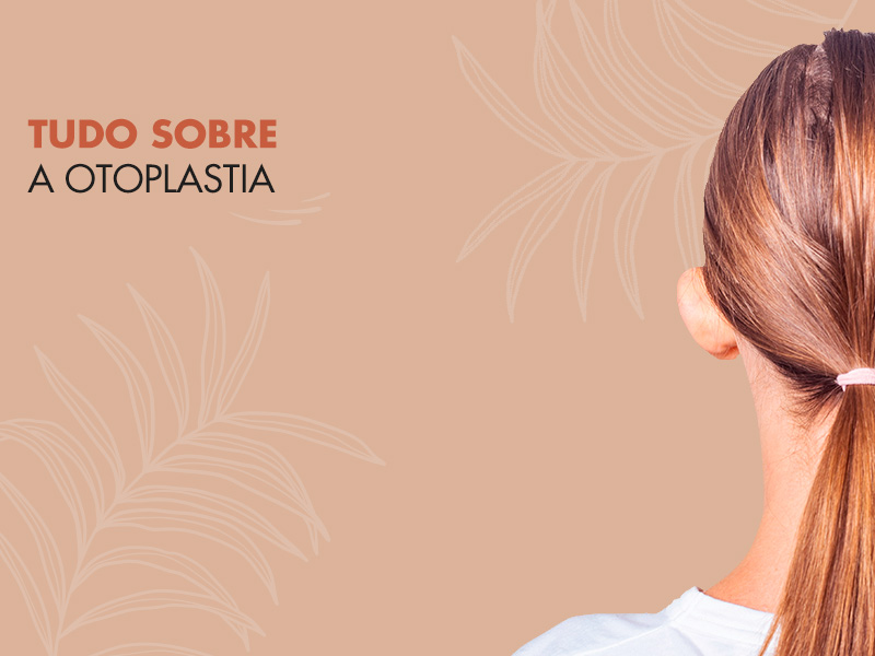 Otoplastia: o guia completo da cirurgia que acaba com as orelhas grandes! otoplastia