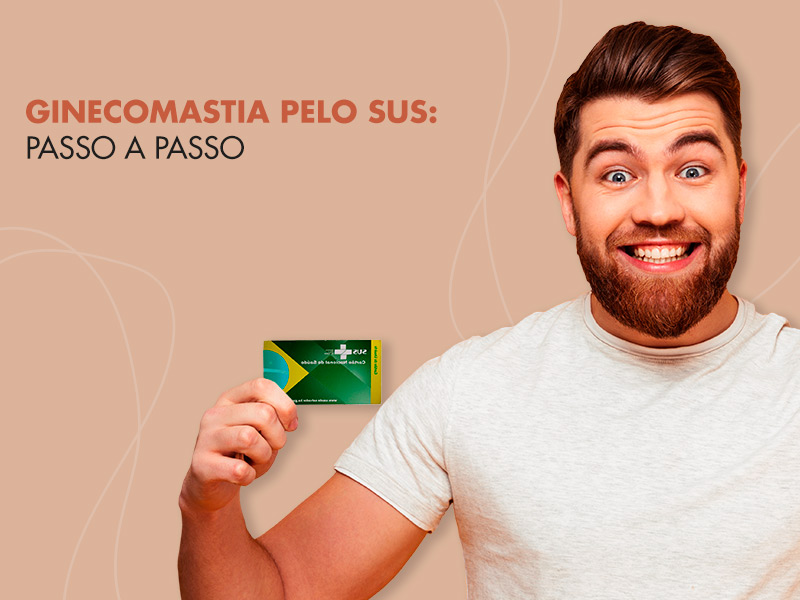 Como fazer ginecomastia pelo SUS? Confira passo a passo, tempo de espera e muito mais! ginecomastia sus