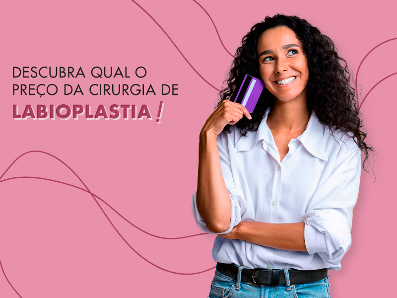 Labioplastia: valor, formas de pagamento e tudo que está incluso no preço da cirurgia dos pequenos lábios labioplastia preço