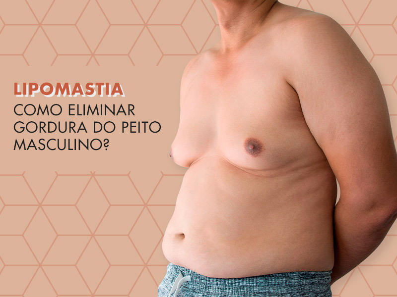 Lipomastia: Saiba o que realmente funciona para eliminar a gordura no peito masculino! pseudoginecomastia