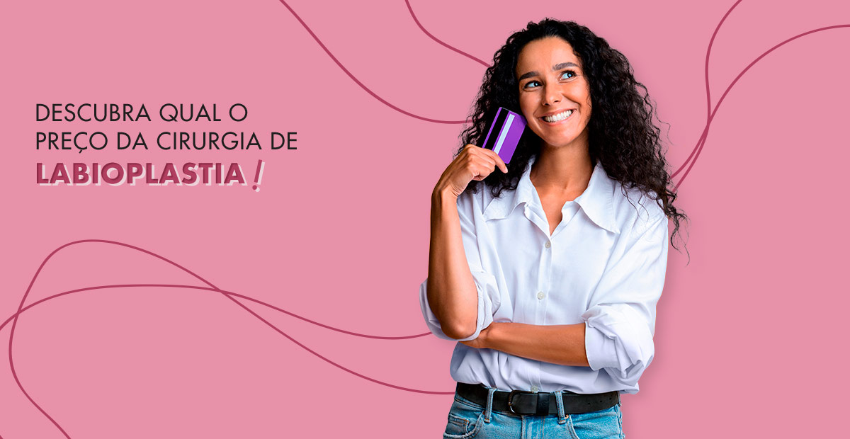 Labioplastia - Qual o valor e as formas de pagamento?
