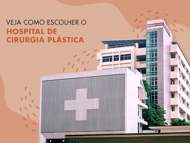 7 dicas para escolher o seu Hospital de Cirurgia Plástica em SP! hospital cirurgia plastica sp
