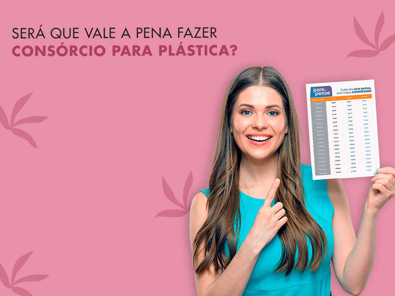 Consórcio para Cirurgia Plástica vale a pena? Conheça as vantagens e desvantagens para essa modalidade de pagamento consorcio cirurgia plastica