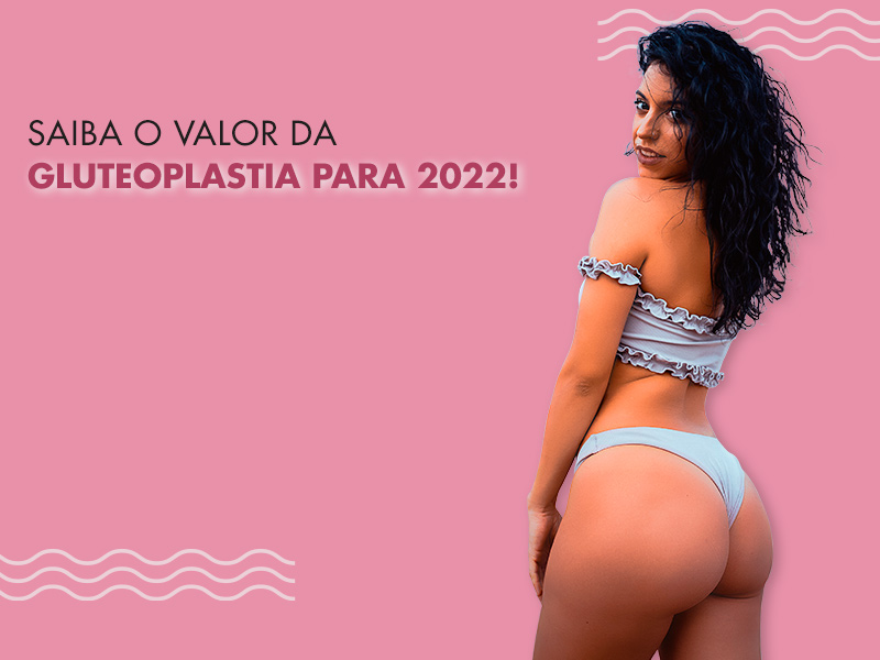 Preço da gluteoplastia: descubra o valor e formas de pagamento para colocar silicone nos glúteos em 2022! valor gluteoplastia