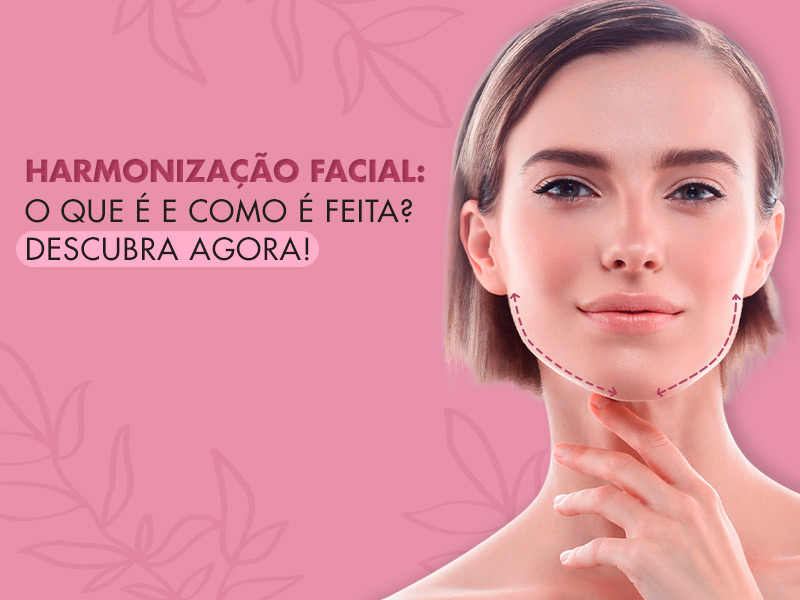 Você sabe o que é harmonização facial? harmonização facial