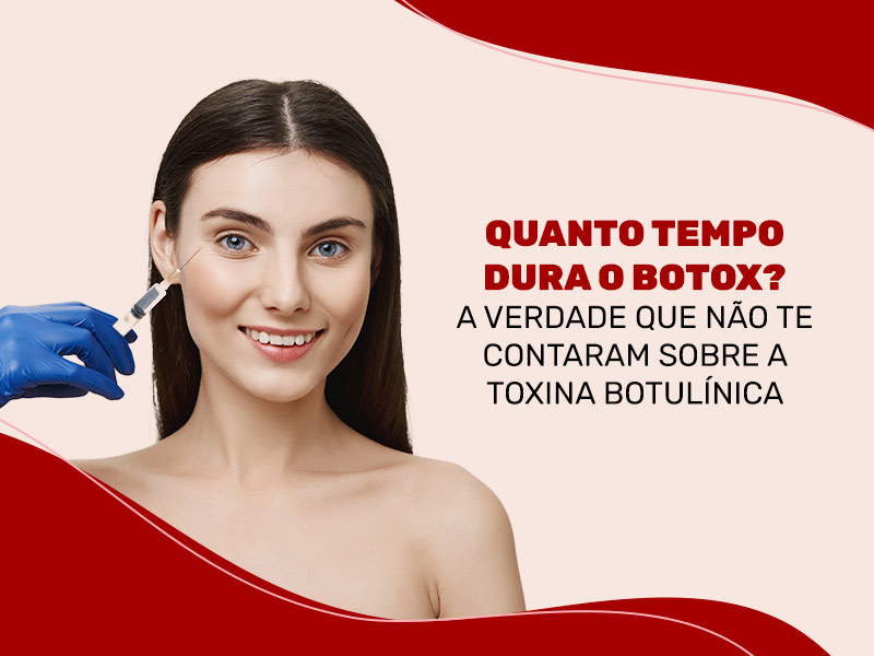 Imagem de uma mulher realizando um procedimento estético no rosto, com os seguintes dizeres: Quanto tempo dura o botox? A verdade que não te contaram sobre a toxina botulínica