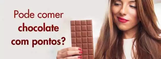 Pode comer chocolate com pontos? pode comer chocolate com pontos