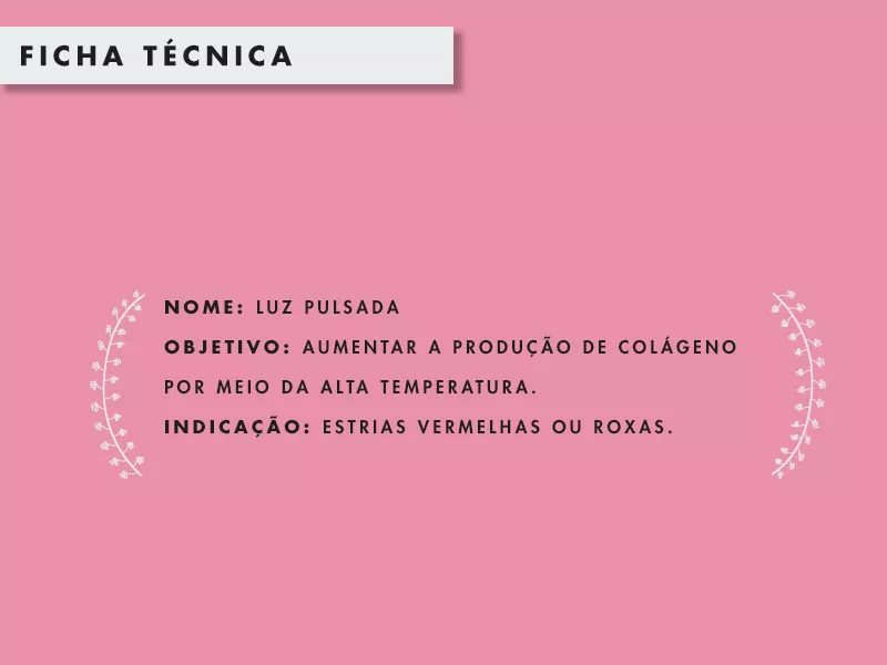O QUE É LUZ PULSADA PARA ESTRIAS? ficha técnica da luz pulsada para estrias
